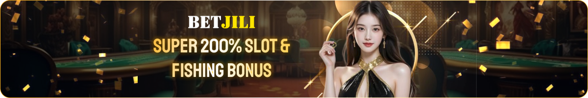 BETJILI SUPER 200% SLOT & FISHING BONUS